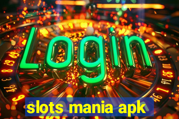 slots mania apk